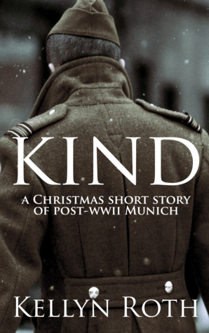 Kind by Kellyn Roth Kind by Kellyn Roth