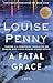 A Fatal Grace by Louise Penny A Fatal Grace by Louise Penny