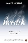 Breath: The New Science of a Lost Art