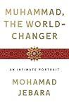 Muhammad, the World-Changer by Mohamad Jebara Muhammad, the World-Changer by Mohamad Jebara