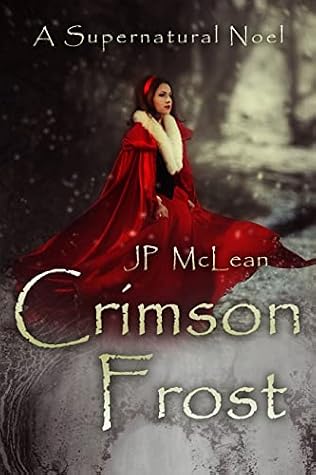 Crimson Frost by J.P. McLean Crimson Frost by J.P. McLean