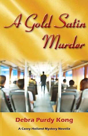 A Gold Satin Murder by Debra Purdy Kong A Gold Satin Murder by Debra Purdy Kong