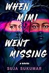 When Mimi Went Missing by Suja Sukumar When Mimi Went Missing by Suja Sukumar