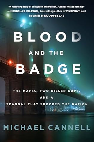 Blood and the Badge: The Mafia, Two Killer Cops, and a Scandal That Shocked the Nation