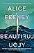 Beautiful Ugly by Alice Feeney