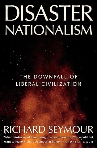 Disaster Nationalism: The Downfall of Liberal Civilization