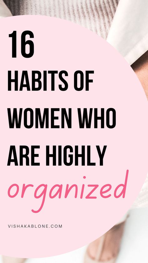 16 habits of highly organized women Temu Organization, Organized Women, Life Organization Tips, Highly Organized, How To Be More Organized, Life Planner Organization, Organized Lifestyle, Organizational Skills, Safari Art