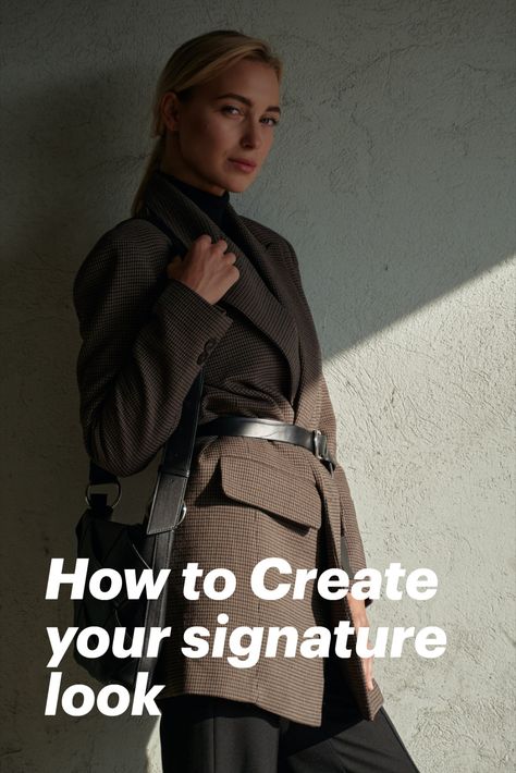 How to Create your signature look!!! Create A Signature, Describe Yourself, Signature Look, Dream Style, Elevate Your Look, A Signature, Fashion Styles, Feel Confident, Have You Ever