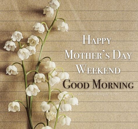 Mothers Day Weekend Quotes, Mothers Pictures, Happy Mothers Day Friend, Happy Mother's Day Weekend, Mothers Day Roses, Mother's Day In Heaven, Happy Mothers Day Pictures, Prayer Pictures, Weekend Images