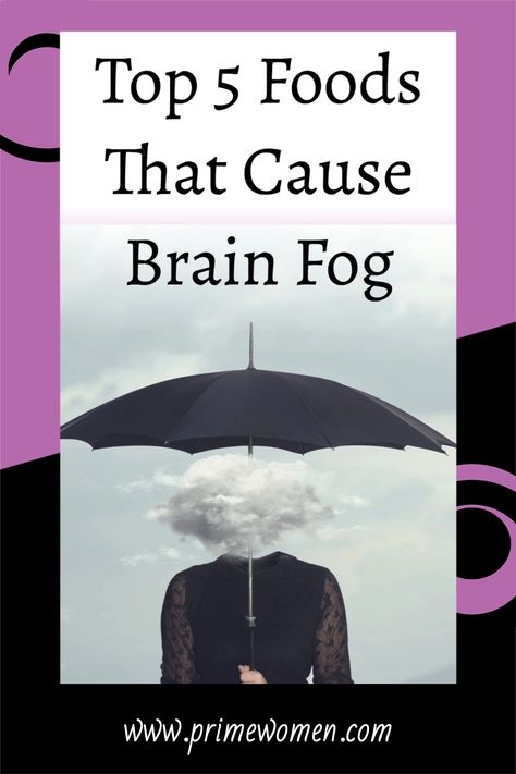 Top 5 Foods That Cause Brain Fog - Prime Women | An Online Magazine Brain Gym, Brain Fog, Aerobic Exercise, Hormone Balancing, Online Magazine, Strength Training, Health And Wellness, Brain, Nutrition