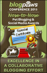 BlogPaws 2015 Nose-to-Nose Awards Special Certificate badge BlogPaws 2015 Nose-to-Nose Awards Special Certificate badge
