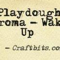Playdough Aroma - Wake Up!