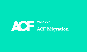 Meta Box - ACF Migration