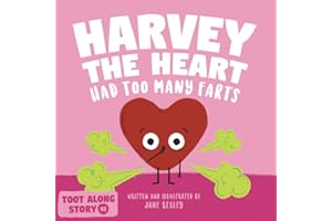 Harvey The Heart Had Too Many Farts: A Rhyming Read Aloud Story Book For Kids And Adults About Farting and Friendship, A Vale