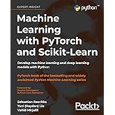 Machine Learning with PyTorch and Scikit-Learn: Develop machine learning and deep learning models with Python