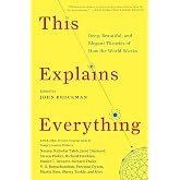 This Explains Everything: Deep, Beautiful, and Elegant Theories of How the World Works (Edge Question Series, 12)
