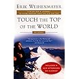 Touch the Top of the World: A Blind Man's Journey to Climb Farther than the Eye Can See: My Story