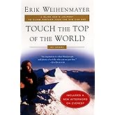 Touch the Top of the World: A Blind Man's Journey to Climb Farther than the Eye Can See: My Story