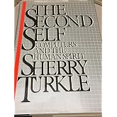 The Second Self: Computers and the Human Spirit