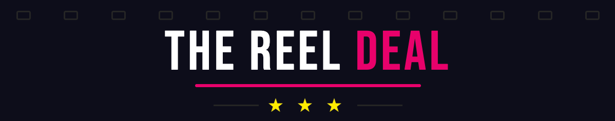 The Reel Deal