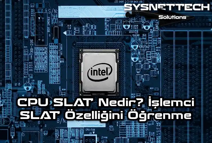 CPU SLAT Nedir? | İşlemci SLAT Özelliğini Öğrenme