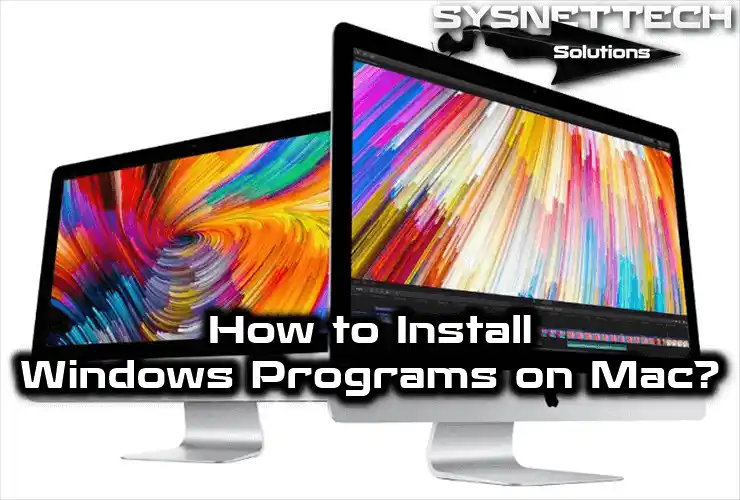 How to Install Windows Programs on Mac & macOS