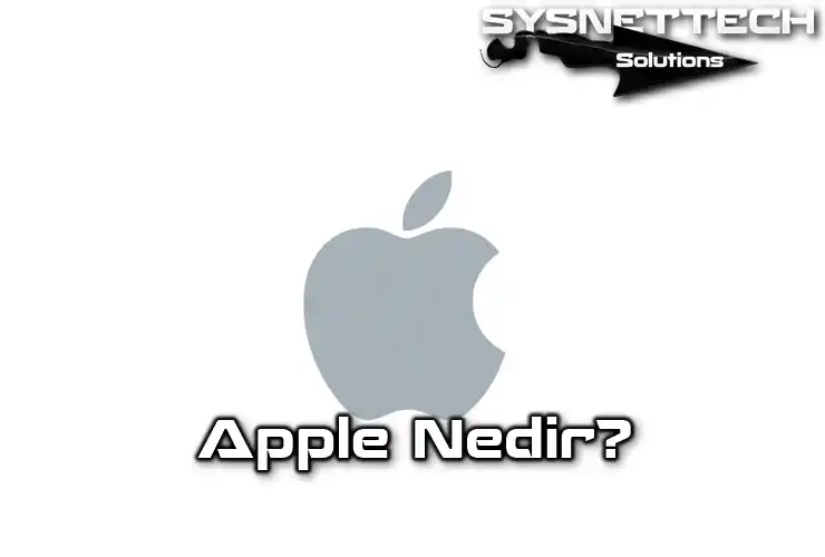 Apple Nedir? | Tarihini, Kuruluşunu ve Yeniliklerini Keşfetme