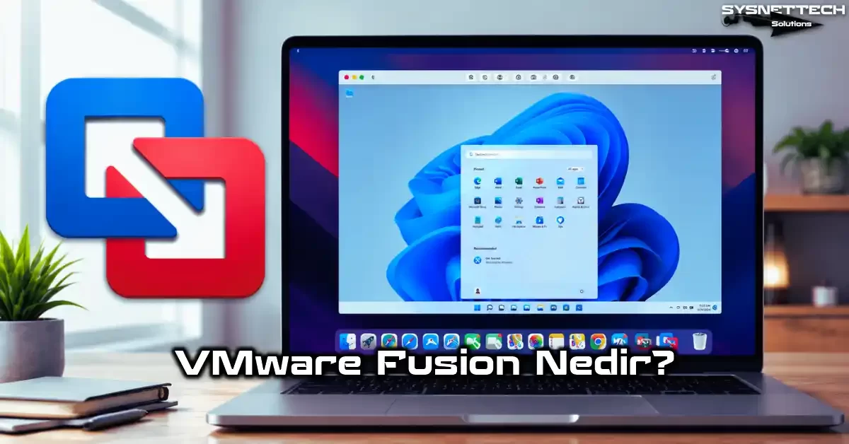 VMware Fusion Nedir? Mac’inize İkinci Bir Bilgisayar Ekleyin