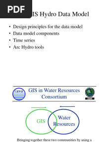 Arcgis Hydro Data Model: - Design Principles For The Data Model - Data Model Components - Time Series - Arc Hydro Tools