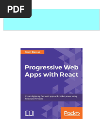 Full Download Progressive Web Apps With React Create Lightning Fast Web Apps With Native Power Using React and Firebase 1st Edition Scott Domes PDF