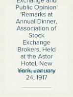 The New York Stock Exchange and Public Opinion
Remarks at Annual Dinner, Association of Stock Exchange Brokers, Held at the Astor Hotel, New York, January 24, 1917