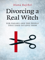 Divorcing a Real Witch: for Pagans and the People that Used to Love Them