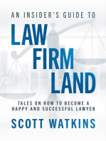 An Insider's Guide to Law Firm Land: Tales on How to Become a Happy and Successful Lawyer