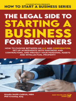 The Legal Side to Starting a Business for Beginners: How to Choose between an LLC and Corporation, Set up Agreements with Partners and Contractors, and Protect your Personal Assets and Intellectual Property