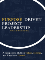 Purpose Driven Project Leadership: A Perspective Shift on Values, Metrics, and Employee Growth.