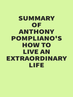 Summary of Anthony Pompliano’s How To Live An Extraordinary Life