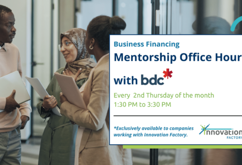 Financing Mentorship Office Hours with BDC every second Thursday of the month from 1:30pm to 3:30pm