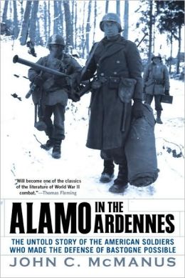 Alamo in the Ardennes: The Untold Story of the American Soldiers Who Made the Defense of Bastogne
