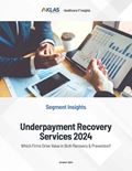 Underpayment Recovery Services 2024: Which Firms Drive Value in Both Recovery & Prevention?