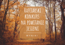 Hafciarski konkurs na powitanie jesieni – wyniki Hafciarski konkurs na powitanie jesieni - wyniki