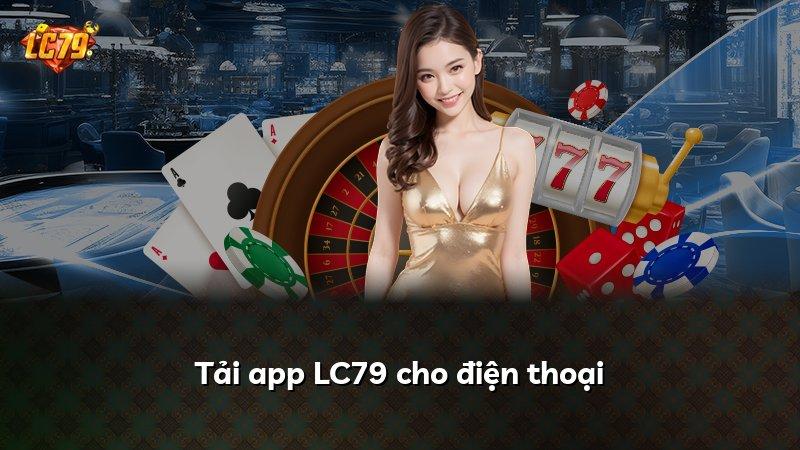 Tải app LC79 cho điện thoại