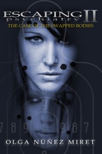 Escaping Psychiatry 2. The Case of the Swapped Bodies by Olga Núñez Miret. Cover by Ernesto Valdés. Any day now... well, not quite