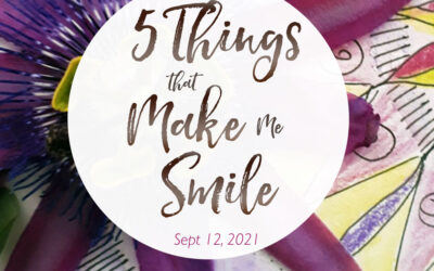 5 Things That Make Me Smile – Sept. 12, 2021