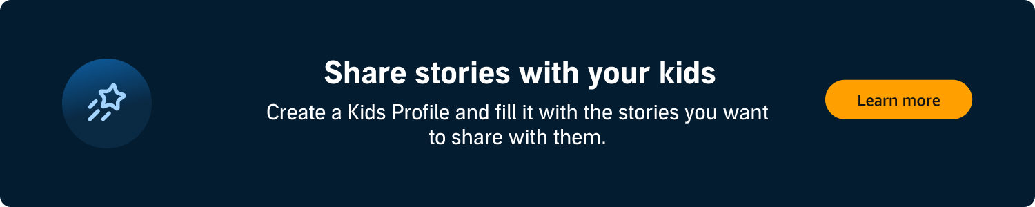 Share stories with your kids Create a Kids Profile and fill it with the stories you want to share with them Learn more Share stories with your kids Create a Kids Profile and fill it with the stories you want to share with them Learn more