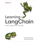 Learning LangChain: Building AI and LLM Applications with LangChain and LangGraph