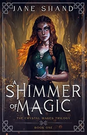 Book cover A Shimmer of Magic (The Crystal Mages Trilogy Book 1)