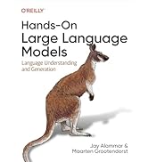 Hands-On Large Language Models: Language Understanding and Generation