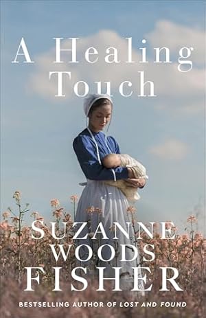 Book cover A Healing Touch (Doctor to the Amish Book #1): (Amish Fiction about a Small Town Community Doctor and an Abandoned Baby)