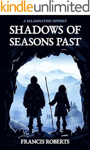 Book cover Shadows of Seasons Past: A Palaeolithic Odyssey, Kindle Unlimited