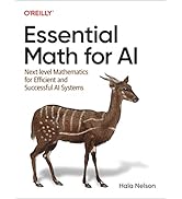 Essential Math for AI: Next-Level Mathematics for Efficient and Successful AI Systems